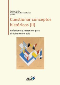 cuestionar conceptos historicos ii-9788418476761