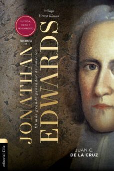 biografia de jonathan edwards: su vida, obra y pensamiento (ebook)-juan carlos de la cruz-9788419055361