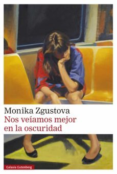 nos veiamos mejor en la oscuridad (ebook)-monika zgustova-9788419075161