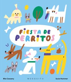 fiesta de perritos-mia cassany biosca-9788419095961
