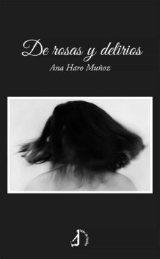 de rosas y delirios-ana haro muñoz-9788419180261