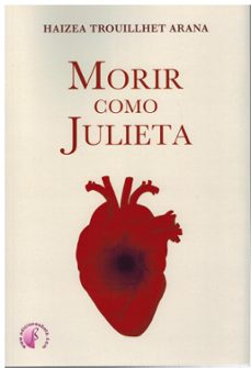 morir como julieta-haizea trouillhet arana-9788419227461