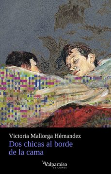 dos chicas al borde de la cama-victoria mallorga hernandez-9788419347961