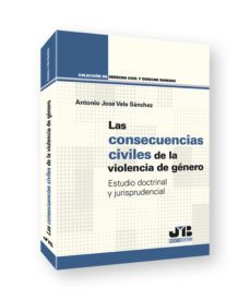consecuencias civiles de la violencia de genero. estudio doctrinal y jurisprudencial-9788419580061