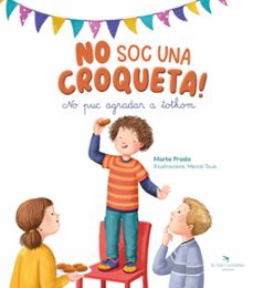 no soc una croqueta! no puc agradar tothom-marta prada-9788419747761