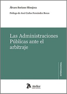 administraciones publicas ante el arbitraje-alvaro soriano hinojosa-9788419773661