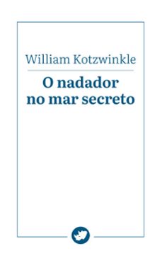 o nadador no mar secreto-william kotzwinkle-9788419795861