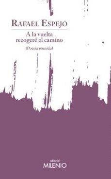 a la vuelta recogere el camino-rafael espejo-9788419884961