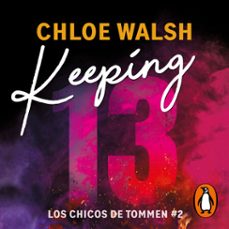 keeping 13 (los chicos de tommen 2) (audiolibro)-chloe walsh-9788419975461