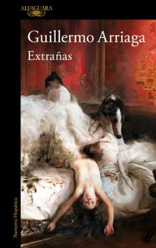 extrañas-guillermo arriaga-9788420474861