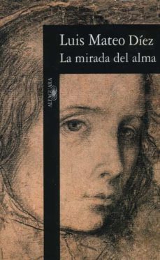 la mirada del alma-luis mateo diez-9788420482361