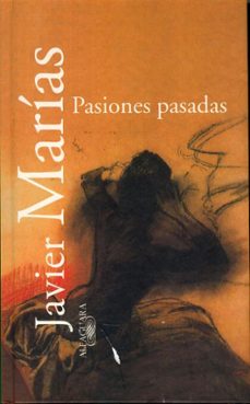 pasiones pasadas-javier marias-9788420494661