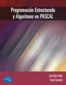 programacion estructurada y algoritmos en pascal-jose valls ferran-david camacho-9788420542461