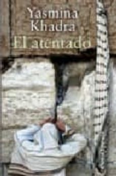 el atentado-yasmina khadra-9788420647661