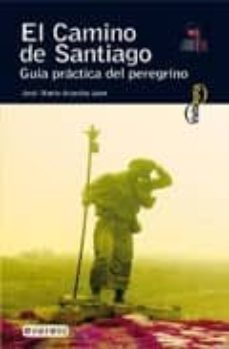 el camino de santiago: guia practica del peregrino (incluye mapas )-jose maria anguita jaen-francisca anguita jaen-9788424104061