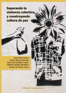 superando la violencia colectiva y construyendo cultura de paz-dario paez rovira-carlos martin beristain-9788424512361