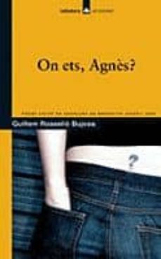 onn ets, agnes? (viii premi ciutat de barcelona de narrativa juve nil)-9788424624361