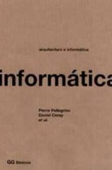 arquitectura e informatica-pierre pellegrino-daniel coray-9788425217661
