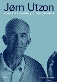 jorn utzon: conversaciones y otros escritos-moises puente-9788425222061