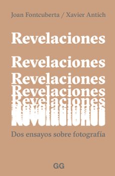 revelaciones. dos ensayos sobre fotografia-joan fontcuberta-xavier antich-9788425232961