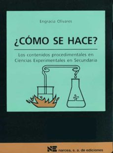 ¿ como se hace ? los contenidos procedimentales en ciencias exper imentales en secundaria-engracia olivares jimenez-9788427712461