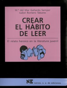 crear el habito de leer: el relato heroico en la literatura juven il (materiales 12-16 para educacion secundaria) (carpeta con tres unidades)-mª isabel romero tabares-m del mar gallardo samper-9788427714861