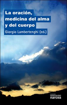 la oracion, medicina del alma y del cuerpo-giorgio lambertenghi-9788427716261