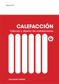 calefaccion. calculo y diseño de instalaciones-luis osorio pereira-9788428325561