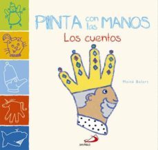 pinta con las manos los cuentos-maite balart-9788428546461