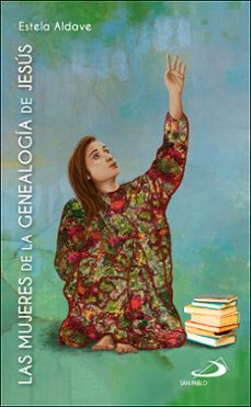 las mujeres de la genealogia de jesus-estela aldave-9788428560061