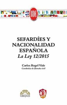 sefardies y nacionalidad española la ley 12/2015-carlos rogel vide-9788429018561