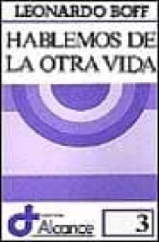 hablemos de la otra vida (8ª ed.)-leonardo boff-9788429304961