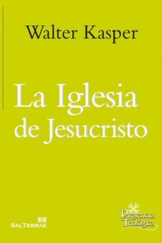 la iglesia de jesucristo. escritos de eclesiologia 1 (ebook)-walter kasper-9788429320961