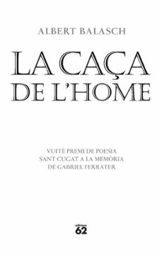 la caça de l home-albert balasch-9788429763461