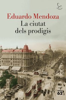 la ciutat dels prodigis-eduardo mendoza-9788429783261