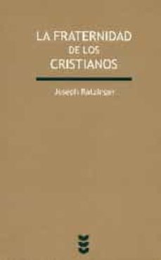 fraternidad de los cristianos, la.-joseph benedicto xvi ratzinger-9788430118861