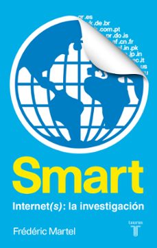 smart. internet(s): una investigacion-frederic martel-9788430616961