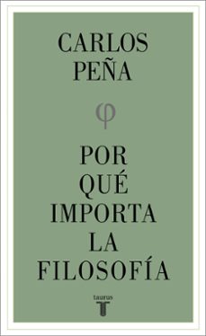 por que importa la filosofia-carlos peña-9788430626861