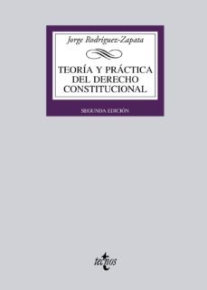 teoria y practica del derecho constitucional: estado, constitucio n, fuentes del derecho segun la realidad de la union europea; contenido y garantias de los derechos fundamentales, instituciones basica-jorge rodriguez zapata-9788430952861