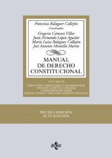 manual de derecho constitucional (10ª ed.) (vol. ii): derechos y libertades fundamentales: deberes constitucionales y principios  rectores, instituciones y organos constitucinales-francisco(coord. balaguer callejon-9788430966561