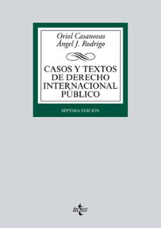 casos y textos de derecho internacional publico (3ª ed.)-oriol casanovas-angel j. rodrigo-9788430969661