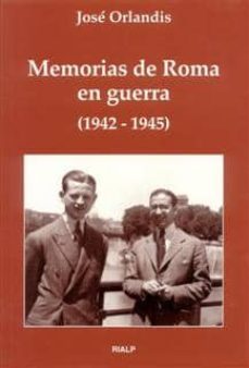 memorias de roma en guerra (1942-1945) (2ª ed.)-jose orlandis-9788432129261