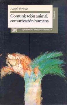 comunicacion animal, comunicacion humana-9788432308161