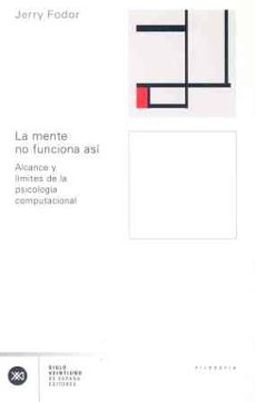 la mente no funciona asi: alcance y limites de la psicologia comp utacional-9788432311161