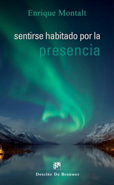 sentirse habitado por la presencia (ebook)-enrique montalt alcayde-9788433036261