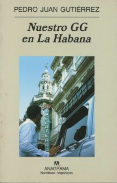 nuestro gg en la habana-pedro juan gutierrez-9788433968661