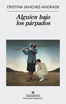 alguien bajo los parpados-cristina sanchez andrade-9788433998361