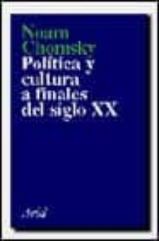 politica y cultura a finales del siglo xx un panorama de las actu ales tendencias-noam chomsky-9788434411661