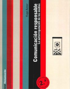 comunicacion responsable: la autorregulacion de los medios (2ª ed .)-9788434413061