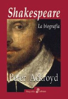shakespeare: la biografia-peter ackroyd-9788435026161